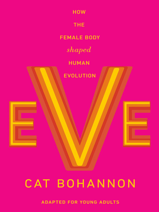 Title details for Eve (Adapted for Young Adults) by Cat Bohannon - Available